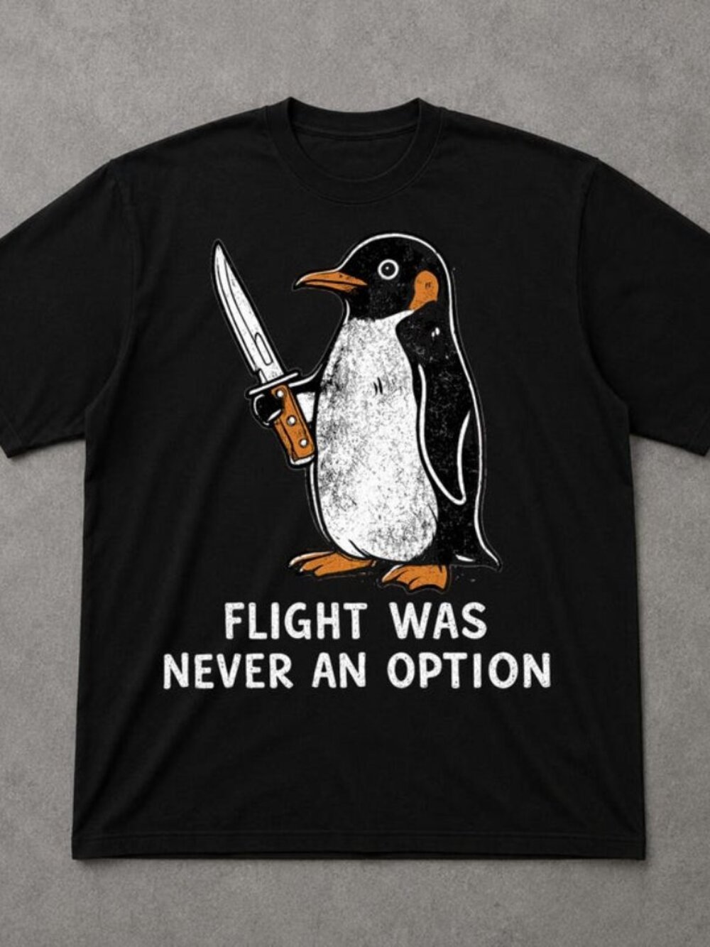 Flight Was Never an Option Shirt, Sarcastic Penguin Graphic Tee